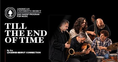 Till The End of Time - Lucerne-Beirut Connection | The AUB ZNPM Festival 2026-2027